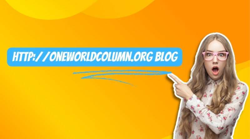 httponeworldcolumn.org blog