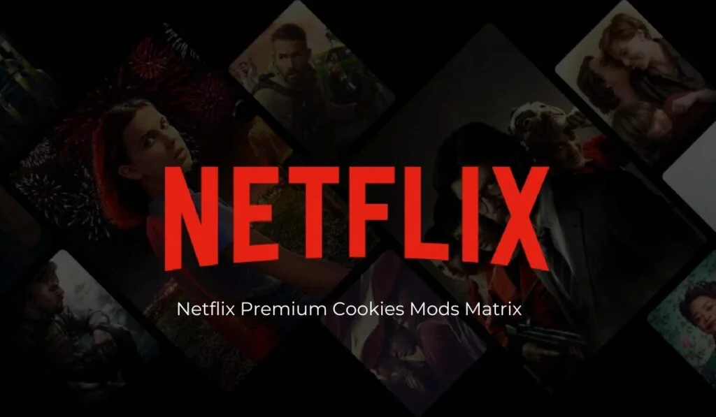 netflix premium cookies mods matrix