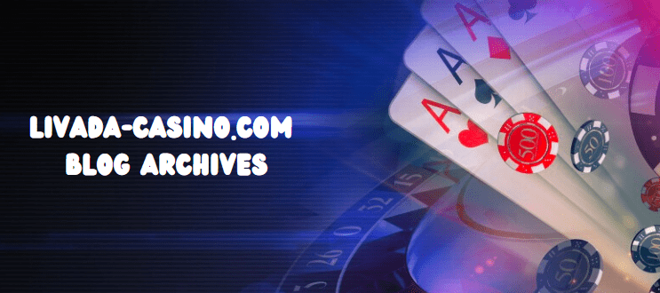 livada-casino.com blog archives